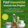 Fünf Hausmittel ersetzten eine Drogerie